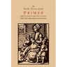 The New-England Primer [1777 Facsimile]: Improved for the More Easy Attaining the True Reading of English