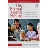 The Mental Health Minute: A Middle School Teacher's Guide to Student Well-Being