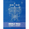 Nikola Tesla: Lectures and Patents