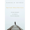 Spiritual Abuse Recovery: Dynamic Research on Finding a Place of Wholeness