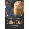 Straight from The Coffee Bar Cookbook: Coffee Bar Recipes for All Coffee Lovers
