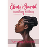 Ebony's Journal: Inspirational WellBeing