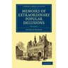 Memoirs of Extraordinary Popular Delusions - Volume 1