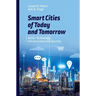 Smart Cities of Today and Tomorrow: Better Technology, Infrastructure and Security