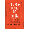 Someone to Talk to