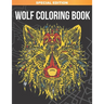 Wolf Coloring Book: Amazing Wolves Designs for Stress Relief, Relaxation and Inspiration