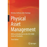 Physical Asset Management: With an Introduction to the ISO 55000 Series of Standards