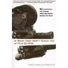 What They Don't Teach You at Film School: 161 Strategies for Making Your Own Movies No Matter What