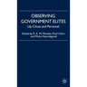 Observing Government Elites: Up Close and Personal