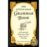 The Little Gold Grammar Book: 40 Powerful Rules for Clear and Correct Writing