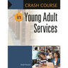 Crash Course in Young Adult Services