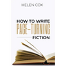How to Write Page-Turning Fiction: Advice to Authors Book 3