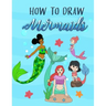 How to Draw Mermaids: How to draw book for Kids