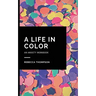 A Life In Color-An Anxiety Workbook: Proven CBT Skills and Mindfulness Techniques to Keep Always With You in an Emergency Situation. Overcome Anxiety,