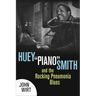 Huey Piano Smith and the Rocking Pneumonia Blues