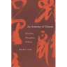 Anatomy of Chinese: Rhythm, Metaphor, Politics