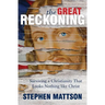 The Great Reckoning: Surviving a Christianity That Looks Nothing Like Christ