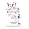 My Day Depends on Me: How to Rewrite Your Life Narrative