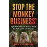 Stop the Monkey Business: Eight WTFs That Can Make or Break You as a Leader and Manager