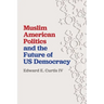 Muslim American Politics and the Future of Us Democracy