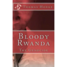 Bloody Rwanda: The Genocide