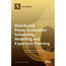 Distributed Power Generation Scheduling, Modelling and Expansion Planning