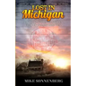 Lost in Michigan: History and Travel Stories from an Endless Road Trip