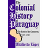The Colonial History of Paraguay: The Revolt of the Comuneros, 1721-1735