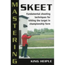 Mastering Skeet: Fundamental Shooting Techniques for Hitting the Target in Championship Form