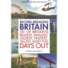 Record-Breaking Britain: 101 of Britain's Biggest, Smallest, Oldest, Fastest, Tallest, Most Fun Days Out