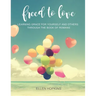 Freed to Love: Learning Grace For Yourself and Others Through the Book of Romans