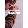 Building an Effective Prayer Life