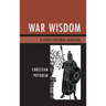 War Wisdom: A Cross-Cultural Sampling