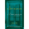 The Last Madam: A Life in the New Orleans Underworld