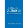 The Coach's Casebook: Mastering The Twelve Traits That Trap Us