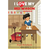 I Love My Red Wagon: Amo mi vagón rojo