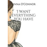 I want everything you have: based on a true story