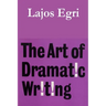 The Art of Dramatic Writing