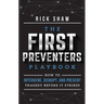 The First Preventers Playbook: How to Intervene, Disrupt, and Prevent Tragedy Before It Strikes