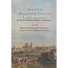 Building Nineteenth-Century Latin America: Re-Rooted Cultures, Identities, and Nations