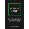 Square One: The Foundations of Knowledge