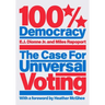 100% Democracy: The Case for Universal Voting