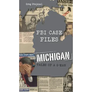 FBI Case Files Michigan: Tales of a G-Man