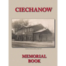 Memorial (Yizkor) Book for the Jewish Community of Ciechanow - Translation of Yisker-Bukh Fun Der Tshekhanover Yidisher Kehile