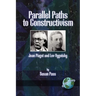 Parallel Paths to Constructivism: Jean Piaget and Lev Vygotsky