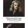 Mathematical Principles of Natural Philosophy: Philosophiae Naturalis Principia Mathematica