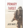 Primary Target: The Forging of Luke Stone-Book #1 (an Action Thriller)
