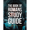 The Book of Romans Study Guide