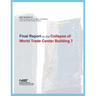 Federal Building and Fire Safety Investigation of the World Trade Center Disaster: Final Report on the Collapse of World Trade Center Building 7