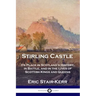 Stirling Castle: Its Place in Scotland's History, in Battle, and in the Lives of Scottish Kings and Queens